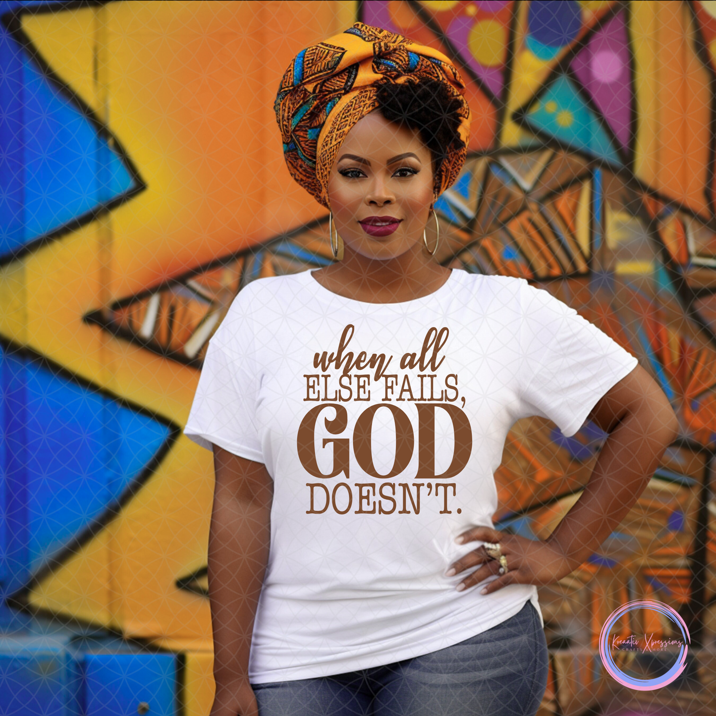 WHEN ALL ELSE FAILS, GOD DOESN'T