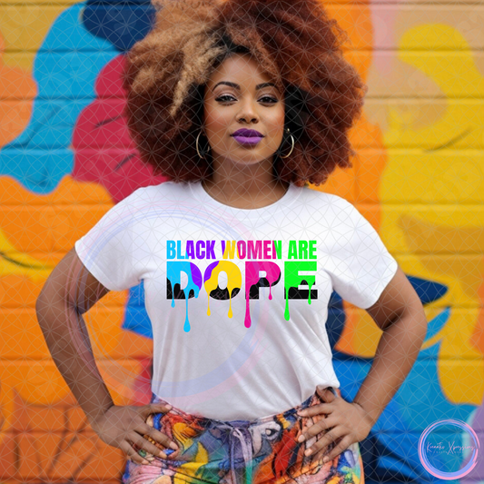 BLACK WOMEN ARE DOPE, DRIP