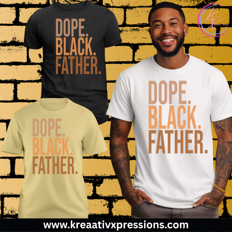 Dope. Black. Father.