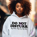 Do Not Disturb - My Peace, My Joy, My Vibe Hoodie