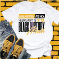 Breaking News - February is Still Black History Month T-Shirt