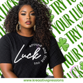 Luck Around and Find Out Tee
