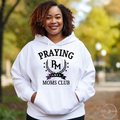 Praying Moms Club Hoodie