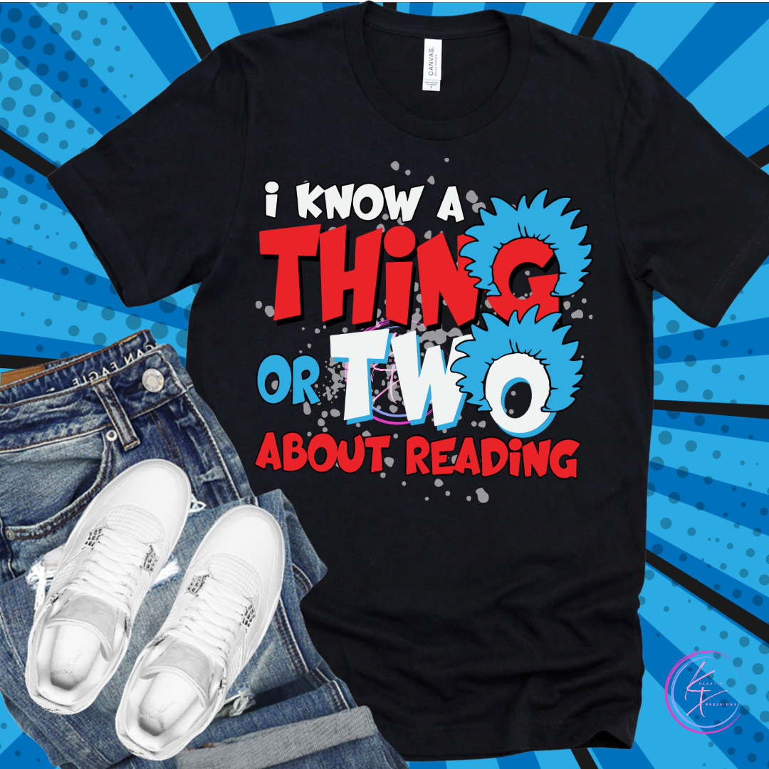 I Know A Thing Or Two About Reading - Book Lover Tee (Adults & Kids)